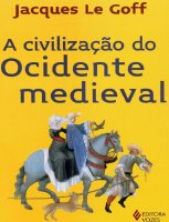CIVILIZAÇÃO DO OCIDENTE MEDIAEVAL - Le Goff, Jacques.pdf